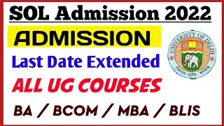 SOL Admission 2022 Last Date Extended - All UG COURSES | Sol admission Last Date 2022