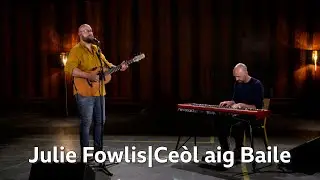 Findlay Napier, Angus Lyon  | Julie Fowlis | Ce&ograve;l Aig Baile | Madison Avenue Worry Lines | BBC ALBA