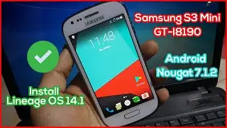 Install Lineage OS 14.1 Stable on Samsung S3 Mini GT-I8190 | Android Nougat 7.1.2