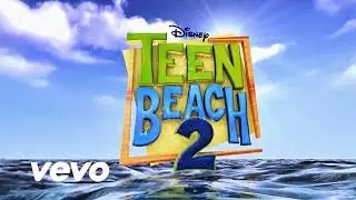 1. Best Summer Ever - Teen Beach 2 Cast ( From 