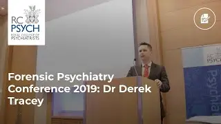 Forensic Psychiatry Conference 2019: Dr Derek Tracey