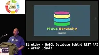 PyCon.DE 2018: Stretchy - NoSQL Database Behind REST API - Artur Scholz