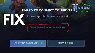 Fix Hytale Failed to Connect to Server &ndash; Connection Timed Out / Inactivity Error Fix [2026]
