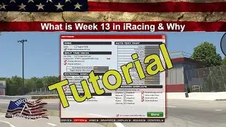 What is Week 13 in iRacing & Why
