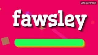 ФОСЛИ - КАК ПРОИЗНОШАЕТСЯ ФОСЛИ?  #фаусли (FAWSLEY - HOW TO PRONOUNCE FAWSLEY? #fawsl