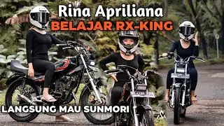 RINA APRILIANA BELAJAR RX-KING | MINGGU GAS SUNMORI KATANYA HEHE
