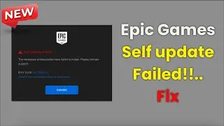Fix Self Update Failed Error In Epic Games Launcher - Windows 11/10/8 -   2026 - EpicGames Not Open