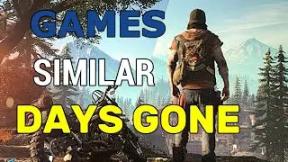 17 потрясающих игр, похожих на Days Gone, в которые вам НУЖНО сыграть ПРЯМО СЕЙЧАС (НОВИНКА)