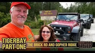TIGER BAY - PART ONE.  The Brick Rd and Gopher Ridge Rd Jeep ride