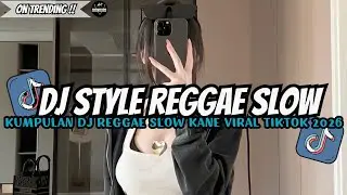 KUMPULAN DJ REGGAE SANTAI FULL BASS 🔥 DJ CAMPURAN REGGAE SLOW TERBARU VIRAL TIK TOK🎵