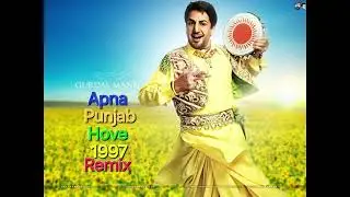 GURDAS MAAN APNA PUNJAB HOVE 1997 REMIX