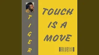 Touch is a Move