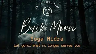 Buck Moon Yoga Nidra - Let go of what is no longer serving you.