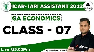 ICAR IARI Assistant Recruitment 2022 | GA (Economics) | Class 07 By Sandeep Samal