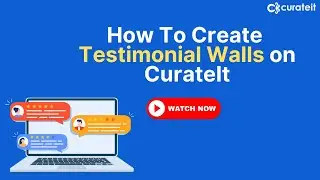 How to create Testimonial Walls? | Curateit Tutorial