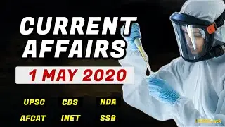 1 May Current Affairs 2020 | Daily Current Affairs For NDA CDS AFCAT INET SSB Interview
