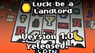 Luck Be A Landlord - Leaving Early Access! LBAL 1.0!