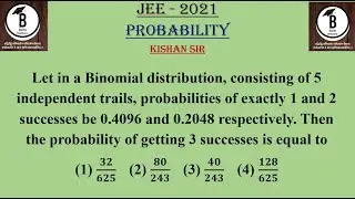 Let in a Binomial distribution, consisting of 5 independent trails, probabilities of exactly 1 and 2