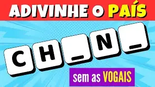 ADIVINHE OS PAÍSES SEM AS VOGAIS | Quiz de Geografia