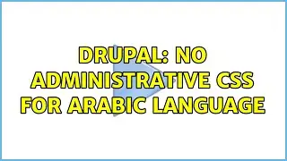 Drupal: No administrative CSS for arabic language (2 Solutions!!)