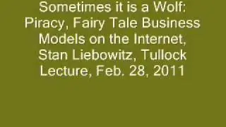 Part 5/7 - Tullock Lecture: Stan Liebowitz: Piracy, Business Models & Intellectual Property