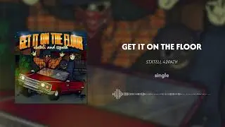 STXTELI, 42PATH - GET IT ON THE FLOOR
