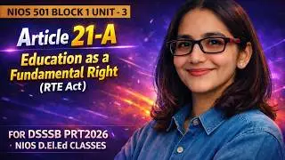#3 NIOS D.El.Ed Course-501 Block-1 Unit-3 | Education as a Fundamental Right | DSSSB PRT 2026