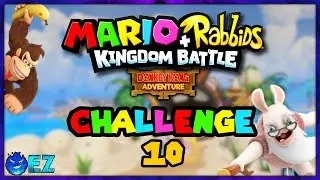 Приключение DK | Испытание 10 | БЫСТРЫЙ ЗАХВАТ [Mario & Rabbids: Kingdom Battle]