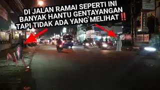 SEMUA PENONTON SAMPE HERAN JALAN RAMAI BEGINI KOK BISA BANYAK HANTU BERKELIARAN