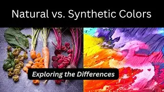Difference Between Natural and Synthetic Colors