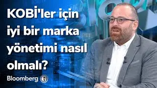 KOBİ'ler için iyi bir marka yönetimi nasıl olmalı? KOBİ Destek | 21.10.2022