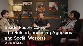 Inside Foster Care: The Role of Licensing Agencies and Social Workers | LaQuisha White