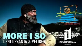 Deni Deranja & Velibor - More i So