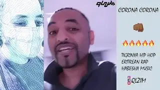 CORONA - QLzIM Tigrinya Hip Hop / Eritrean Rap Music