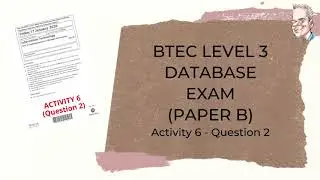 Экзамен по базам данных BTEC, уровень 3 — ЧАСТЬ B — Задание 6, Вопрос 2