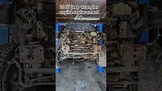 2007 Jeep Wrangler engine replacement