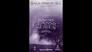 JESUS PAID IT ALL (SSAA Choir) - arr. Robert Sterling