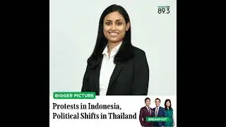 Bigger Pic: ASEAN on Edge - Protests in Indonesia, Political Shifts in Thailand