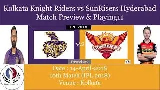 IPL 2018 | KKR vs SRH Match Prediction | Match NO: 10| Possible Playing 11