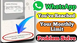 You have reached your monthly limit of new chat messages |Whatsapp you've reached your Monthly Limit