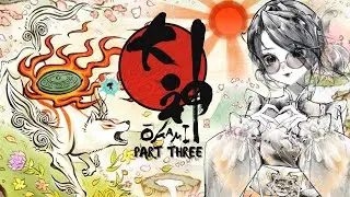 SUSANO CURSED US ALL: Okami HD 🌸 (Part 3)