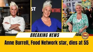Anne Burrell, Food Network star, dies at 55 | Food network star dies | How did ann burrell die.