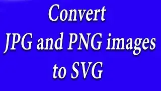 How to Convert JPG and PNG images to SVG || videoscribe tutorial help