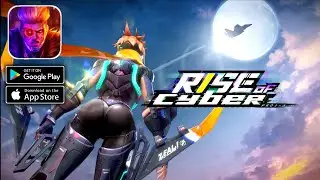 Rise of Cyber Gameplay (Android,IOS)