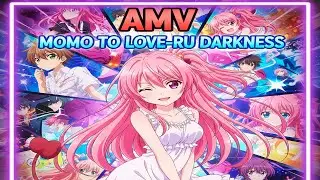 AMV - Momo To Love-Ru Darkness