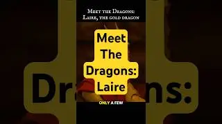 Meet the Dragons: Laire, the gold dragon