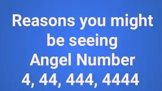 why you keep seeing angel Number 4, 44, 444, 4444 get its meaning