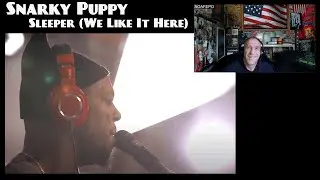 Snarky Puppy - Sleeper (We Like It Here) - Reaction with Rollen