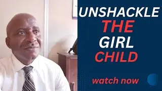 THE VALUE OF EDUCATING THE GIRL CHILD 