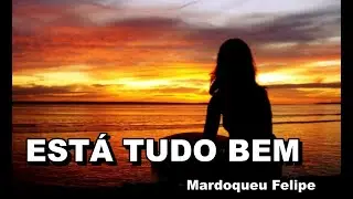 Mardoqueu felipe silva  | Est&aacute; tudo bem [Cover Kellen Byanca]